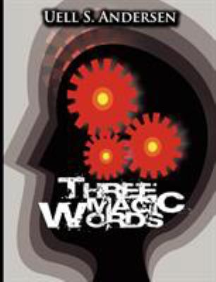 Three Magic Words: The Key to Power, Peace and ... 9562916324 Book Cover