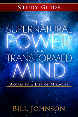 The Supernatural Power of a Transformed Mind St... 0768404231 Book Cover