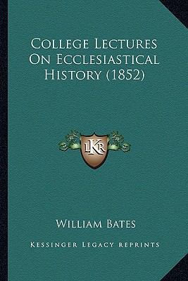 College Lectures On Ecclesiastical History (1852) 116647772X Book Cover
