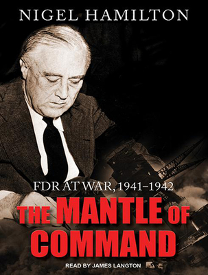 The Mantle of Command: FDR at War, 1941-1942 1452666687 Book Cover