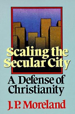 Scaling the Secular City: A Defense of Christia... B002SY7EJG Book Cover