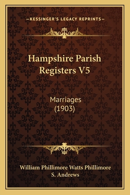 Hampshire Parish Registers V5: Marriages (1903) 116695997X Book Cover