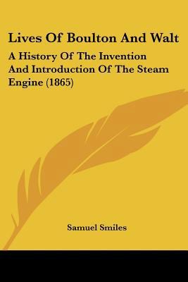 Lives of Boulton and Walt: A History of the Inv... 110478159X Book Cover