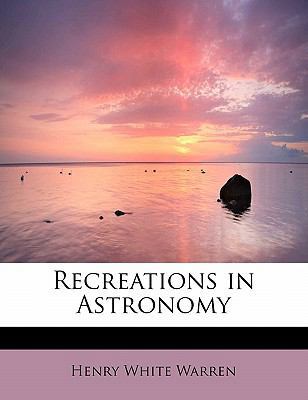 Recreations in Astronomy 1437509797 Book Cover