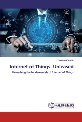 Internet of Things: Unleased 6139448948 Book Cover