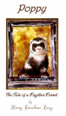 Poppy : The Tale of a Fugitive Ferret