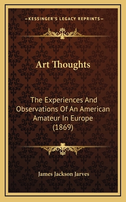 Art Thoughts: The Experiences and Observations ... 1164789759 Book Cover