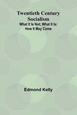 Twentieth Century Socialism: What It Is Not; Wh... 9362512777 Book Cover