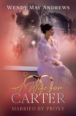 A Wife for Carter: A Sweet Mail-Order Bride Rom...            Book Cover