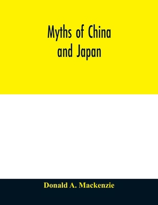 Myths of China and Japan 9354010873 Book Cover