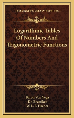 Logarithmic Tables of Numbers and Trigonometric... 1163641952 Book Cover