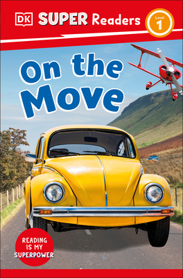 DK Super Readers Level 1 on the Move 0744070961 Book Cover