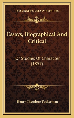 Essays, Biographical and Critical: Or Studies o... 1164805886 Book Cover