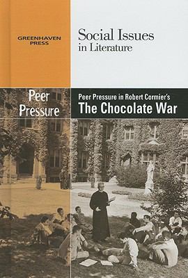 Peer Pressure in Robert Cormier's the Chocolate... 0737746203 Book Cover