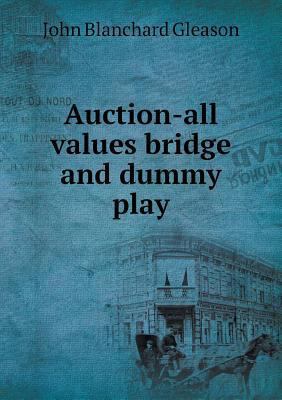 Auction-all values bridge and dummy play 5518554931 Book Cover