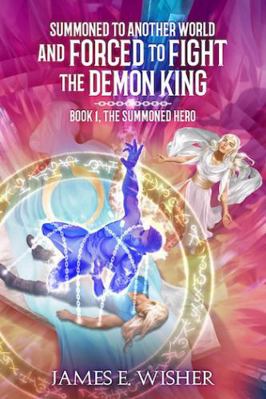 The Summoned Hero (Summoned To Another World An... 1685200915 Book Cover
