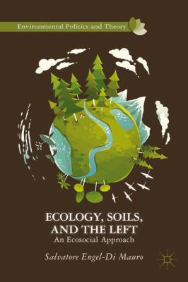 Ecology, Soils, and the Left: An Ecosocial Appr... 1137358211 Book Cover