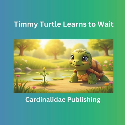 Timmy Turtle Learns to Wait B0H11KMYF6 Book Cover