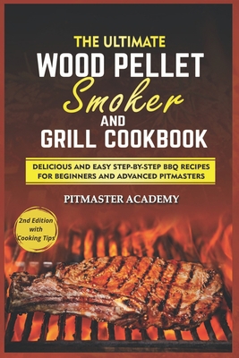 The Ultimate Wood Pellet Smoker and Grill Cookb... 1802937544 Book Cover