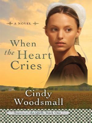 When the Heart Cries (Sisters of the Quilt, Boo... [Large Print] 078629311X Book Cover