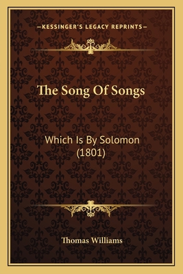 The Song Of Songs: Which Is By Solomon (1801) 1165609509 Book Cover