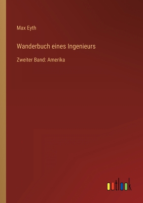 Wanderbuch eines Ingenieurs: Zweiter Band: Amerika [German] 3368488228 Book Cover