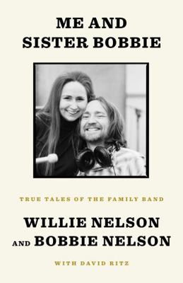 Me and Sister Bobbie: True Tales of the Family ... 1984854143 Book Cover