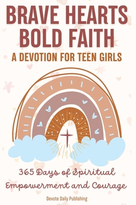 Brave Hearts, Bold Faith: 365 Days of Spiritual... B0CRY59Y4S Book Cover