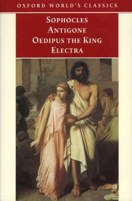 Antigone, Oedipus the King, Electra 0192835882 Book Cover