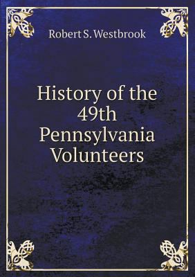 History of the 49th Pennsylvania Volunteers 5518489889 Book Cover