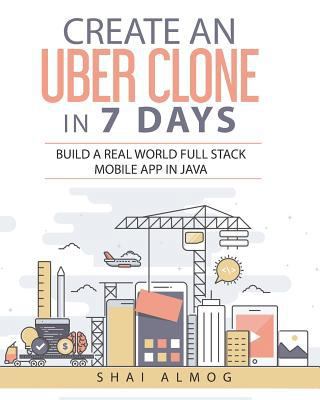 Create an Uber Clone in 7 Days: Build a Real Wo... 1983258784 Book Cover