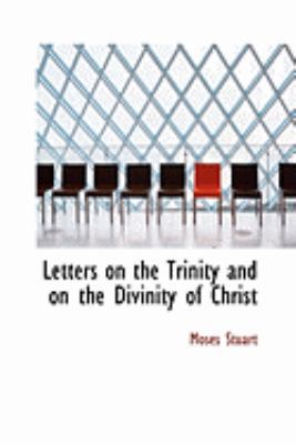 Letters on the Trinity and on the Divinity of C... 0554950847 Book Cover