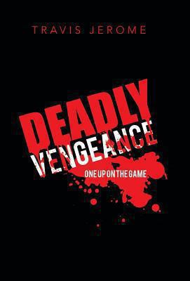 Deadly Vengeance: One Up on the Game 146699214X Book Cover