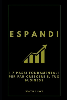 Espandi: I 7 Passi Fondamentali per Far Crescer... [Italian]            Book Cover