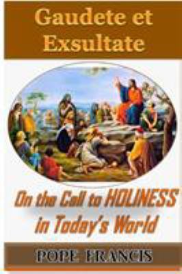 Gaudete et Exsultate--Rejoice and be Glad: On t... 198772657X Book Cover