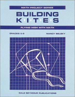 Building Kites: Flying High With Math (Grades 5... 0866519181 Book Cover