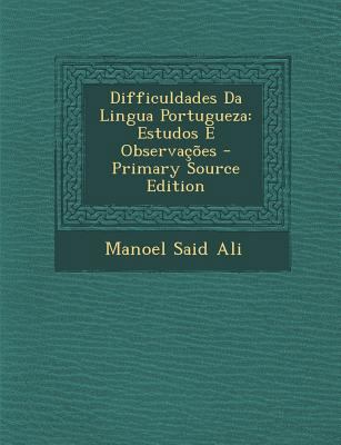 Difficuldades Da Lingua Portugueza: Estudos E O... [Portuguese] 1295577941 Book Cover