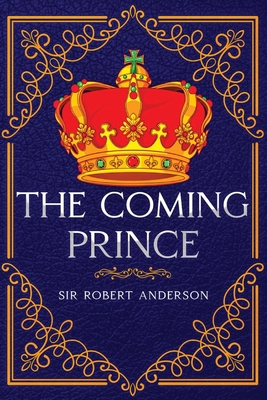 The Coming Prince: Annotated [Large Print] 1611046254 Book Cover