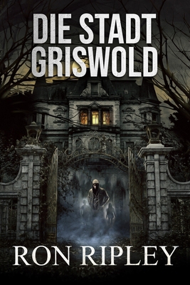 Die Stadt Griswold: Übernatürlicher Horror mit ... [German] B08CWJ4TKX Book Cover