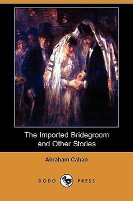 The Imported Bridegroom and Other Stories (Dodo... 1409978656 Book Cover