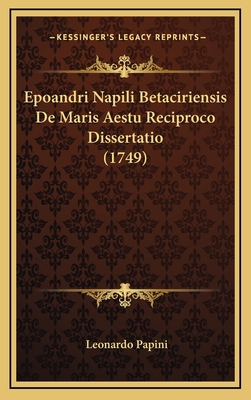 Epoandri Napili Betaciriensis De Maris Aestu Re... [Latin] 1168847095 Book Cover