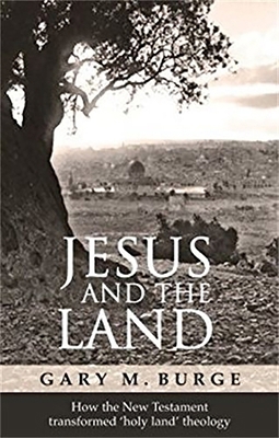 Jesus and the Land: How The New Testament Trans... 0281059527 Book Cover