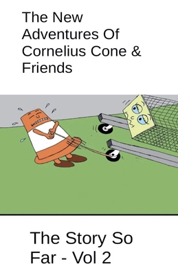 The New Adventures Of Cornelius Cone & Friends ...            Book Cover