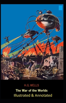 Paperback The War of the Worlds Illustrated & Annotated Book