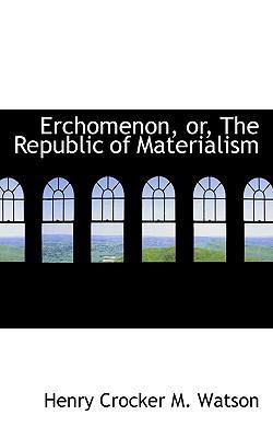 Erchomenon, Or, the Republic of Materialism 1103551167 Book Cover