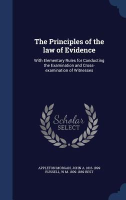 The Principles of the law of Evidence: With Ele... 1340161877 Book Cover