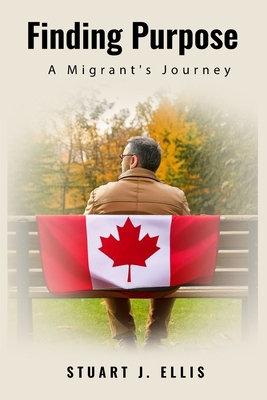 Finding Purpose: A Migrant's Journey 1067372121 Book Cover