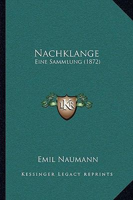 Nachklange: Eine Sammlung (1872) [German] 1168112788 Book Cover