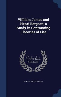 William James and Henri Bergson; a Study in Con... 1340209136 Book Cover