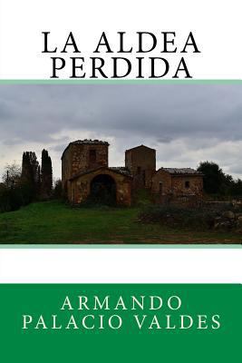La aldea perdida [Spanish] 1544731434 Book Cover